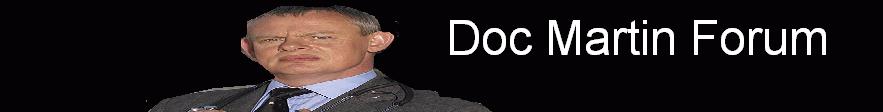 Doc Martin Forums Forum Index